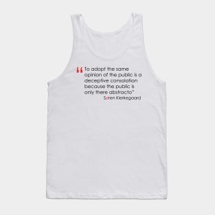 Kierkegaard quote on the public Tank Top